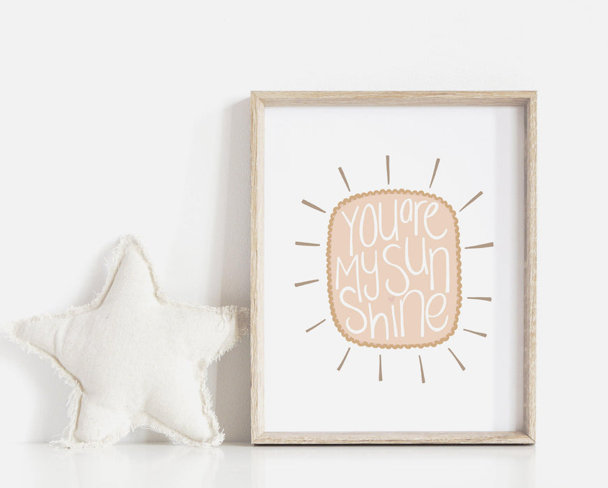 You are my Sunshine Art Print - the wild woods