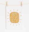 You are my Sunshine Art Print - the wild woods